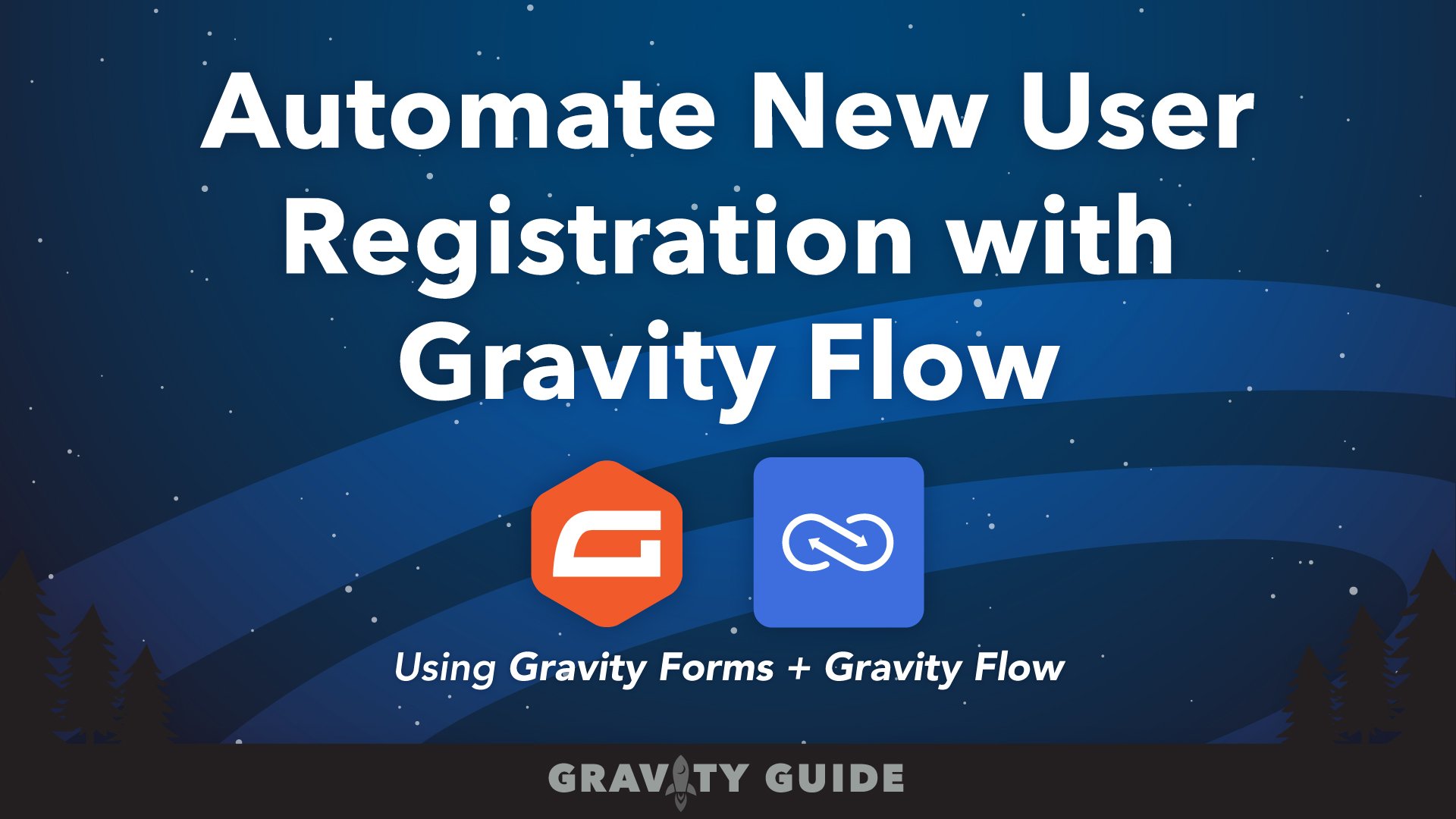 Automate New User Registration with Gravity Flow
